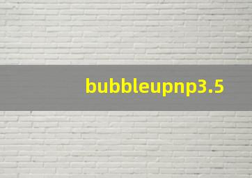 bubbleupnp3.5