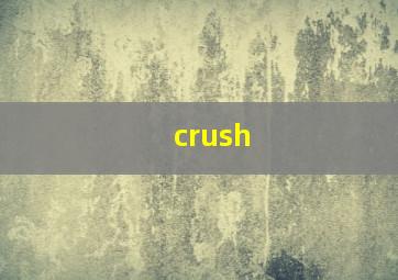 crush