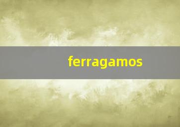 ferragamos