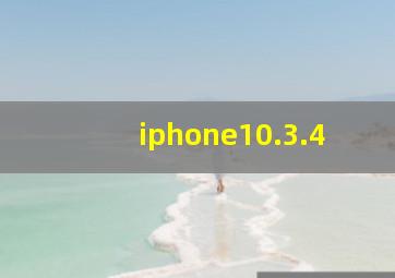 iphone10.3.4