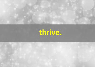 thrive.