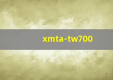 xmta-tw700